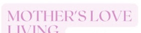 : Mother's Love Living