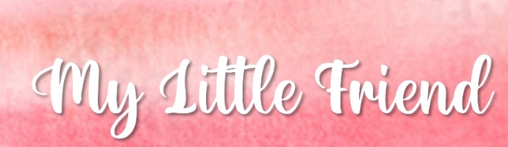 : My Little Friend